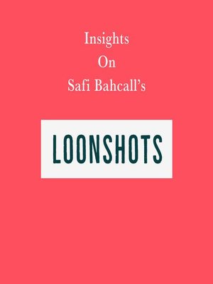 cover image of Insights on Safi Bahcall's Loonshots